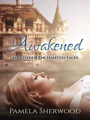 cover image of Awakened and Other Enchanted Tales